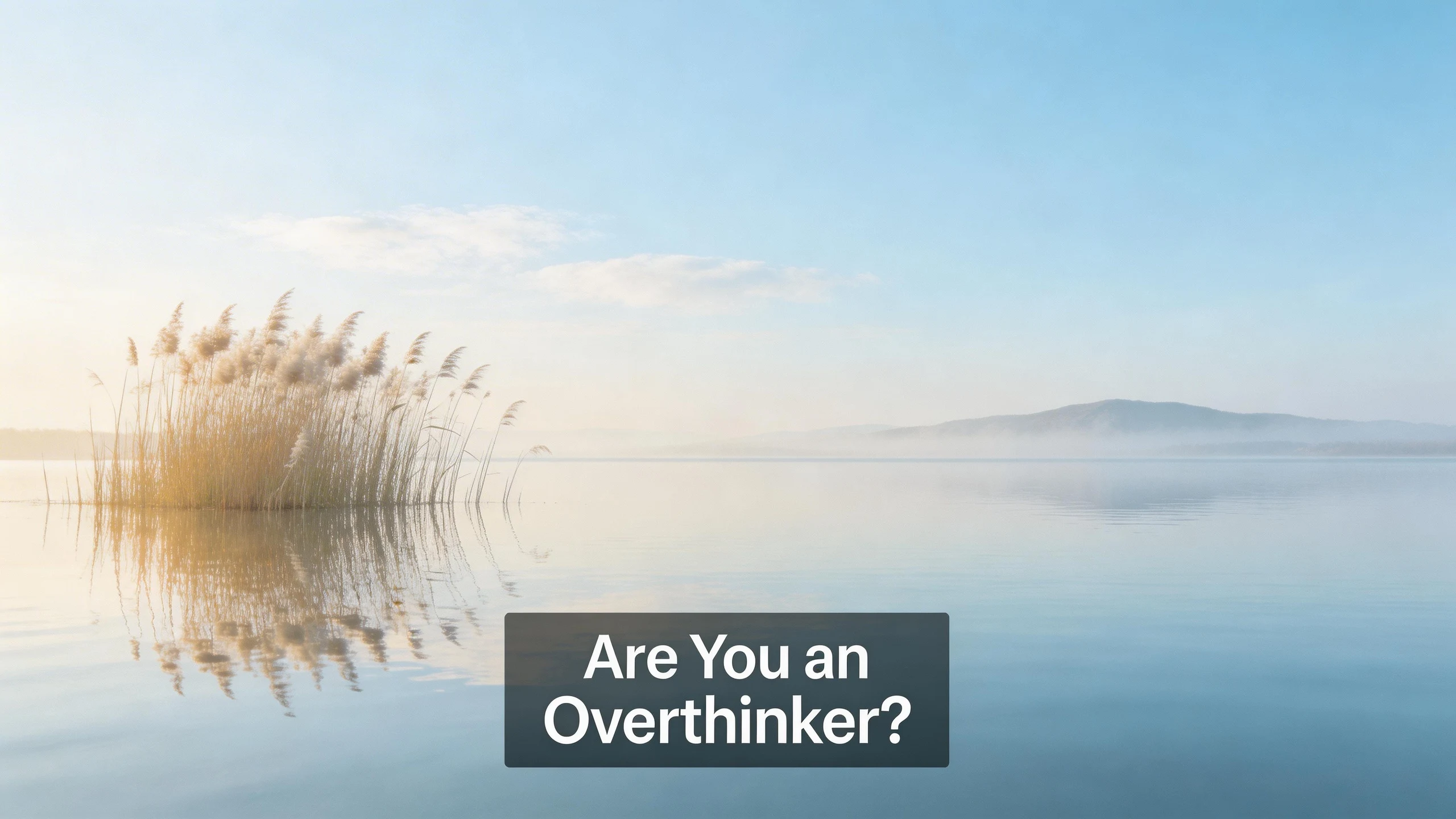 Are You an Overthinker?