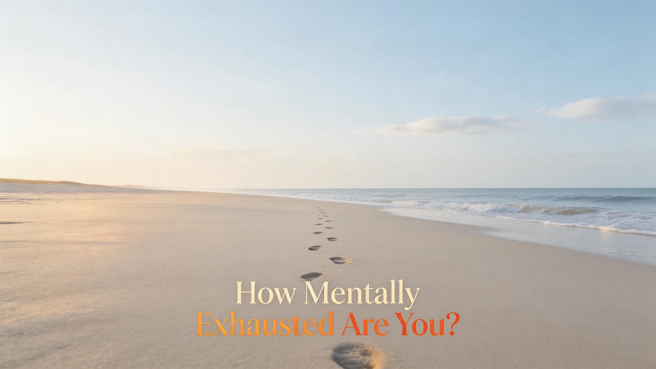 How Mentally Exhausted Are You?