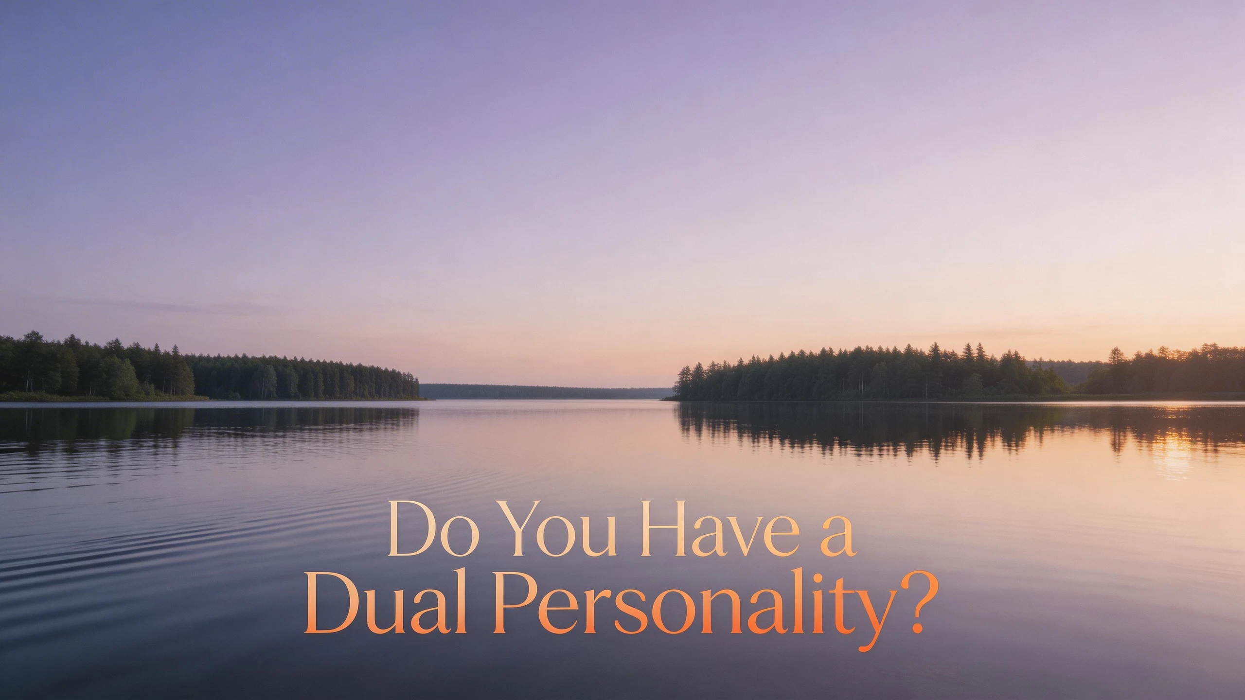 Do You Have a Dual Personality?